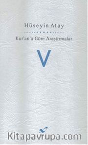 Kur'ana Göre Araştırmalar V