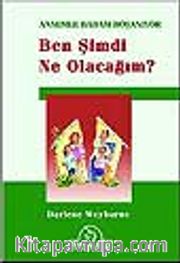 Ben Şimdi Ne Olacağım? - Annemle Babam Boşanıyor.