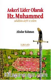 Askeri Lider Olarak Hz. Muhammed Sallallahu Aleyhi ve Sellem