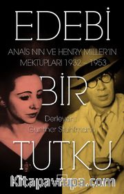 Edebi Bir Tutku Anais Nin ve Henry Miller’ın Mektupları 