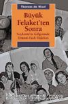 Büyük Felaket'ten Sonra & Soykırım’ın Gölgesinde Ermeni-Türk İlişkileri
