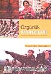 Özgürlük Savaşçıları/Duygu Sağanağında Yoğrulan Bir Destan 2