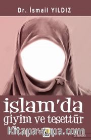 İslam'da Giyim ve Tesettür