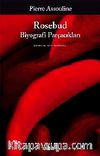 Rosebud & Biyografi Parçacıkları
