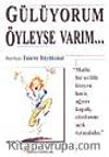 Gülüyorum Öyleyse Varım...