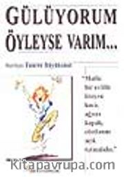 Gülüyorum Öyleyse Varım...