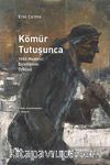 Kömür Tutuşunca & 1965 Madenci Direnişinin Öyküsü