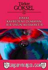 Hayat Kaybedeni Olmayan Bir Oyun Kurmaktır
