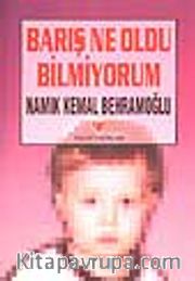 Barış Ne Oldu Bilmiyorum (1.hm)
