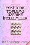 Eski Türk Toplumu Üzerine İncelemeler