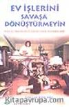 Ev İşlerini Savaşa Dönüştürmeyin