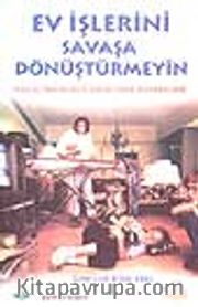 Ev İşlerini Savaşa Dönüştürmeyin