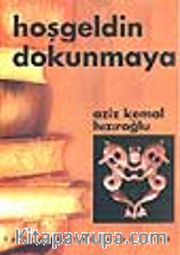 Hoşgeldin Dokunmaya
