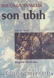 Son Ubıh -Bir çağa Tanıklık-