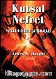 Kutsal Nefret - 90'ların Dinsel Çatışmaları