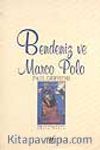 Bendeniz ve Marco Polo