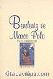 Bendeniz ve Marco Polo