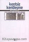 Kentsiz Kentleşme
