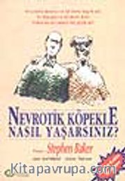 Nevrotik Köpekle Nasıl Yaşarsınız?