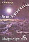 Su Uyur İnsan Kaçar