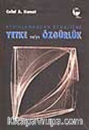 Aydınlanmadan Kemalizme Yetke ve/ya Özgürlük