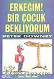Erkeğim! Bir Çocuk Bekliyorum