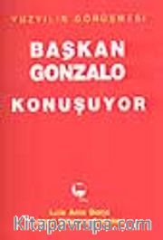 Başkan Gonzalo Konuşuyor