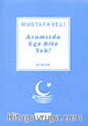 Aramızda Ege Bile Yok!