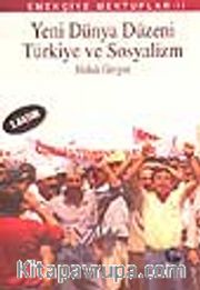 Yeni Dünya Düzeni Türkiye ve Sosyalizm