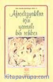 Afrodizyaklar İçin Yararlı Bir Rehber