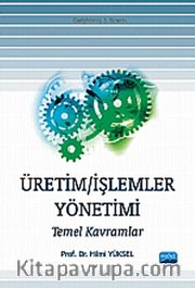 Üretim / İşlemler Yönetimi <br /> Temel Kavramlar