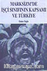 Marksizm'de İşçi Sınıfının Kapsamı ve Türkiye