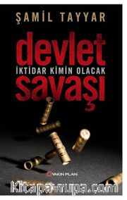 Devlet Savaşı <br /> İktidar Kimin Olacak