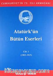Atatürk'ün Bütün Eserleri / 1.Cilt
