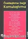 Özelleştirme Değil Kamulaştırma