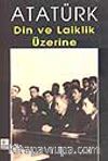 Atatürk Din ve Laiklik Üzerine