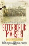 Seferberlik Mahşeri & Büyük Harp'te Yozgat