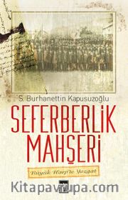 Seferberlik Mahşeri <br /> Büyük Harp'te Yozgat
