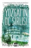 Yozgat'ın Üç Sırlısı