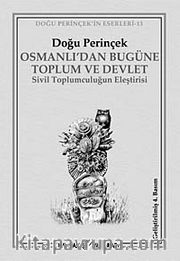 Osmanlı'dan Bugüne Toplum ve Devlet <br /> Sivil Toplumculuğun Eleştirisi