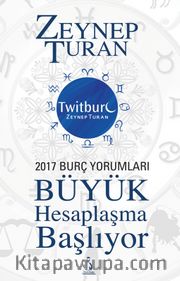 Büyük Hesaplaşma Başlıyor <br /> 2017 Burç Yorumları