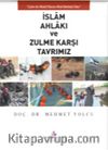İslam Ahlakı ve Zulme Karşı Tavrımız