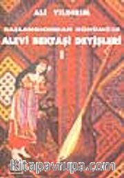 Başlangıcından Günümüze Alevi Bektaşi Deyişleri I