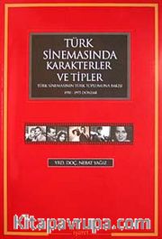Türk Sinemasında Karakterler ve Tipler <br /> Türk Sinemasının Türk Toplumuna Bakışı 1950-1975 Dönemi