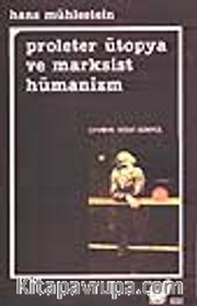 Proleter Ütopya ve Marksist Hümanizm