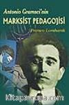 Antonio Gramsci'nin Marksist Pedagojisi