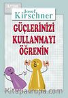 Güçlerinizi Kullanmayı Öğrenin Kirschner Hayat Okulu