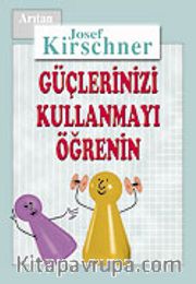 Güçlerinizi Kullanmayı Öğrenin Kirschner Hayat Okulu