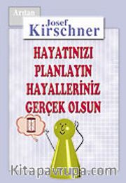Kirschner Hayat Okulu / Hayatınızı Planlayın, Hayalleriniz Gerçek Olsun