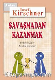 Savaşmadan Kazanmak / En Büyük Zafer Kendini Yenmektir